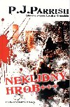 Neklidn hrob - P. J. Parrish