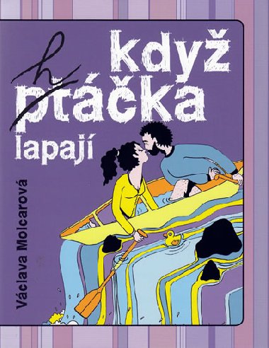 Kdy h(pt)ka lapaj - Vclava Molcarov