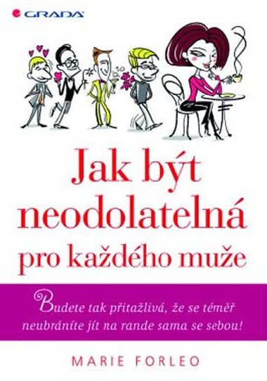 Jak bt neodolateln pro kadho mue - Forleo Marie