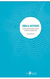 Zen a hotovo - Leo Babauta