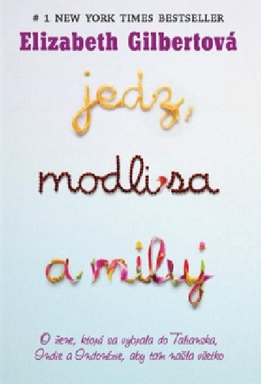 Jedz, modli sa a miluj - Elizabeth Gilbertov