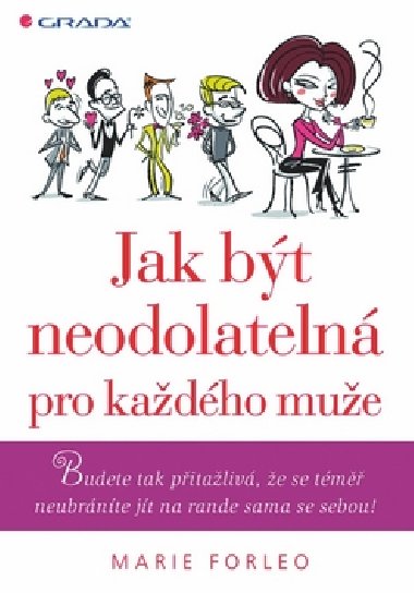 Jak bt neodolateln pro kadho mue - Marie Forleo