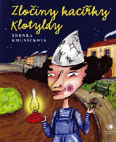 Zloiny kacky klotyldy - Zdenka Kmunkov; Bra echov