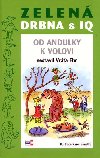Zelen drbna s iq od andulky k volovi - Vra Ebr; Karel Benetka