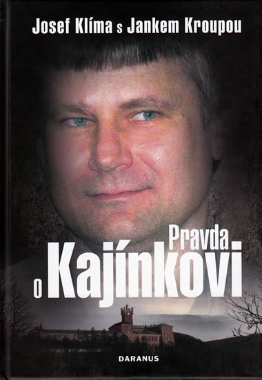 Pravda o kajnkovi - Josef Klma; Janek Kroupa