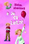A je tu lola - Isabel Abedi