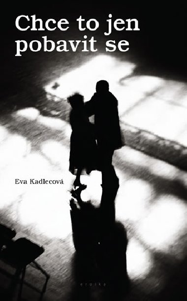 Chce to jen pobavit se - Eva Kadlecov