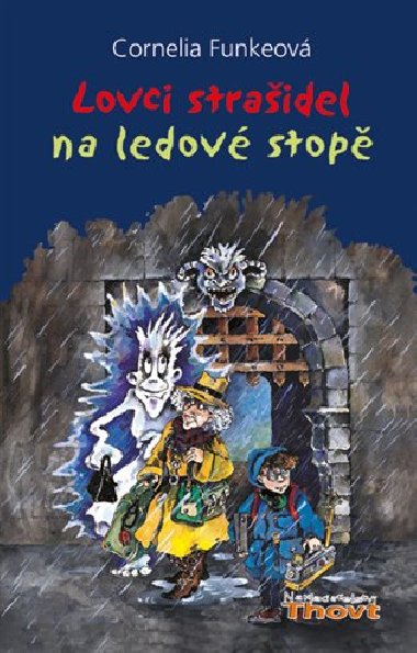 Lovci straidel na ledov stop - Cornelia Funkeov; Cornelia Funkeov