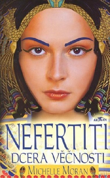 Nefertiti dcera vnosti - Michelle Moran
