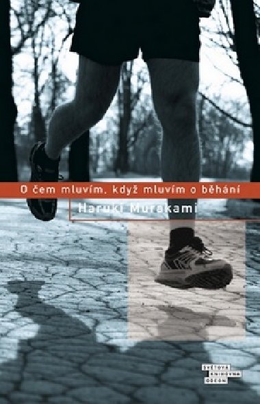 O em mluvm, kdy mluvm o bhn - Haruki Murakami