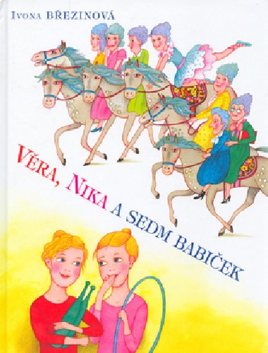 Vra, nika a sedm babiek - Ivona Bezinov; Marie Tich