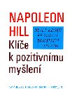 Kle k pozitivnmu mylen - Napoleon Hill; Michael J. Ritt jr.
