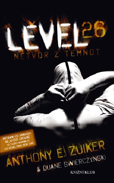 Level 26 netvor z temnot - Anthony E. Zuiker; Duane Swierczynski
