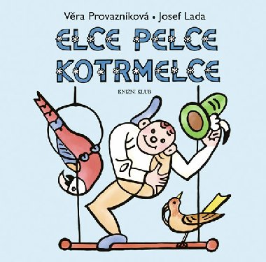 Elce pelce kotrmelce - Vra Provaznkov