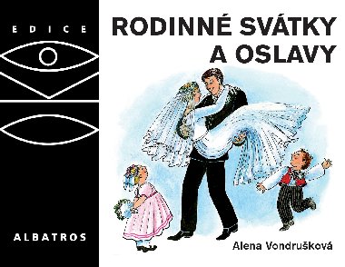 Rodinn svtky a oslavy - Alena Vondrukov
