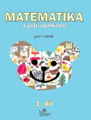 Matematika a jej aplikace pro 1. ronk 1.dl - Josef Molnr; Hana Mikulenkov