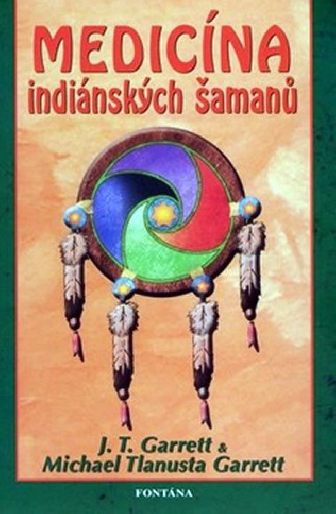 Medicna indinskch aman - J. T. Garrett; Michael Tlanusta Garrett
