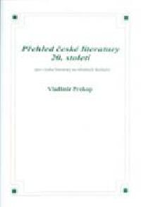 Přehled české literatury 20. stol - Prokop Vladimír
