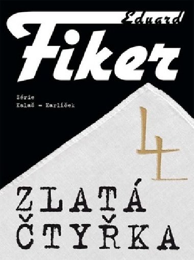 Zlat tyka - Eduard Fiker
