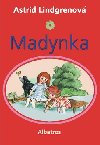Madynka - Astrid Lindgrenov; Jarmila Mareov