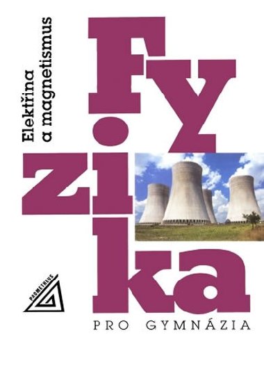 Fyzika pro gymnzia - Elektina a magnetismus - Oldich Lepil; Pemysl ediv