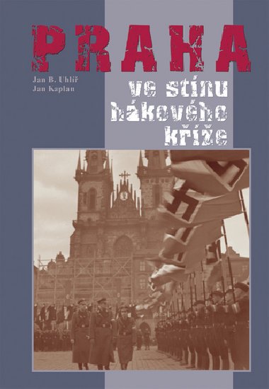 Praha ve stnu hkovho ke - Jan Boris Uhl; Jan Kaplan