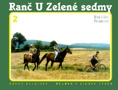 Ran u zelen sedmy 2. dl - Ivo, Eva Pelantovi; Olga Svobodov