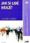 Jak si lid hraj? - Frantiek Koukolk