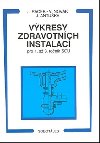 Vkresy zdravotnch instalac pro 1. - 3.ronk SOU - Jan Racek