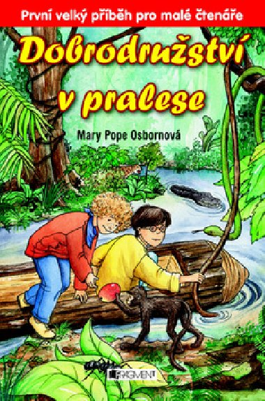 Dobrodrustv v pralese - Mary Pope Osborne