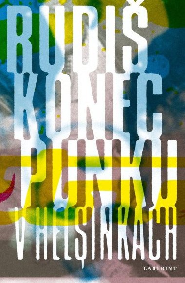Konec punku v Helsinkch - Jaroslav Rudi