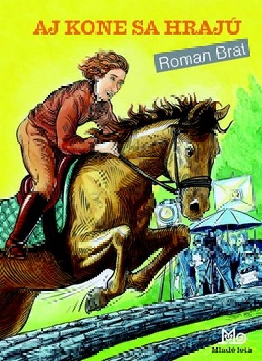 Aj kone sa hraj - Roman Brat; Miroslav Regitko