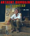 Bez servtku - Anthony Bourdain