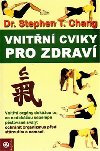 Vnitn cviky pro zdrav - Stephen T. Chang