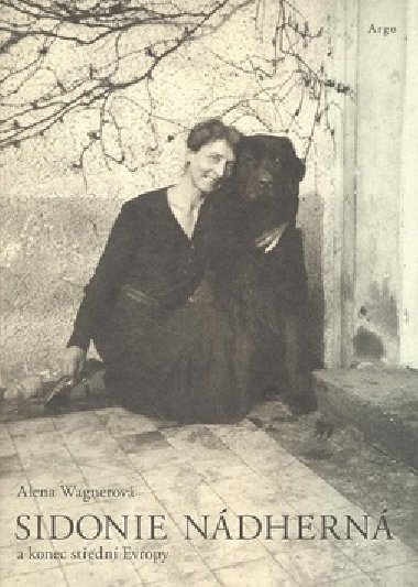 Sidonie Ndhern a konec Stedn Evropy - Alena Wagnerov