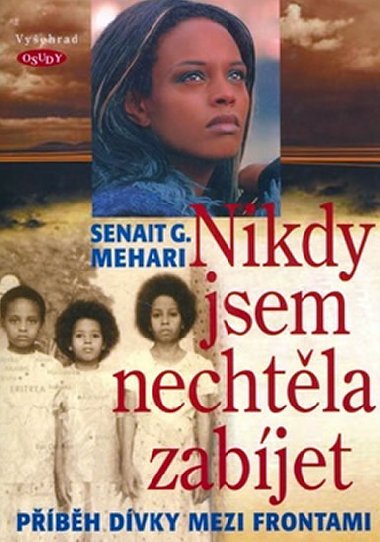 Nikdy jsem nechtla zabjet - Senait G. Mehari