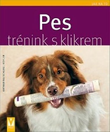 Pes trnink s klikrem - Katharina Schlegl-Kofler