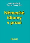 Nmeck idiomy v praxi - Olga Kolekov; Thomas Haupenthal