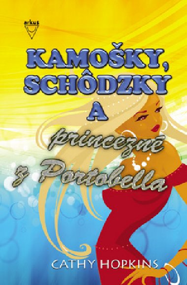 Kamoky, schdzky a princezn z portobella - Cathy Hopkins