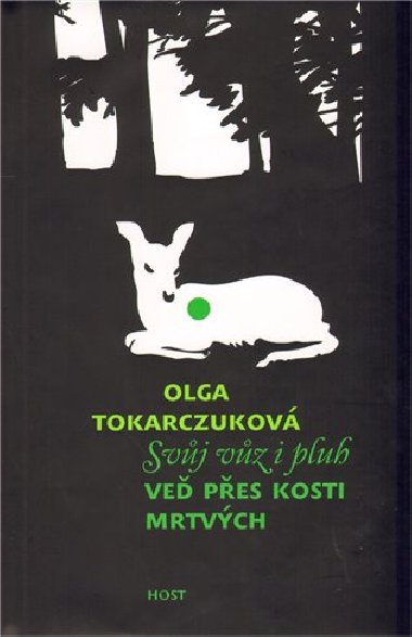 Svj vz i pluh ve pes kosti mrtvch - Olga Tokarczukov