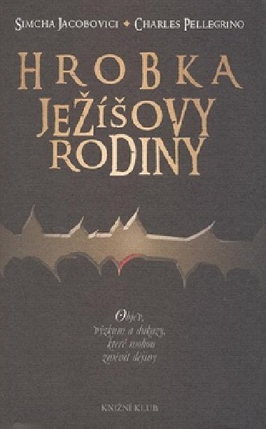Hrobka jeovy rodiny - Charles Pellegrino; Simcha Jacobovici