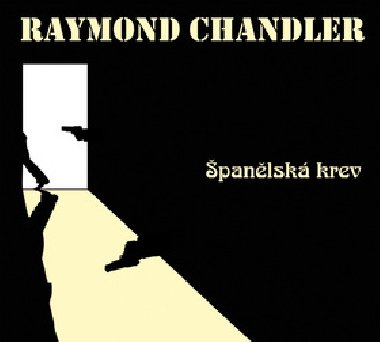 panlsk krev - Raymond Chandler; Svatopluk Skopal; Josef Somr; Ji Zahajsk