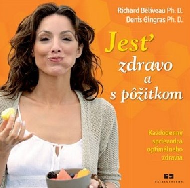 Jes zdravo a s pitkom - Richard Bliveau; Denis Gingras