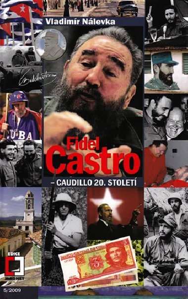 Fidel castro - caudillo 20. stolet - Vladimr Nlevka