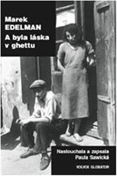 A byla láska v ghettu - Marek Edelman