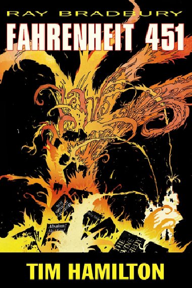 Fahrenheit 451 - Ray Bradbury; Tim Hamilton