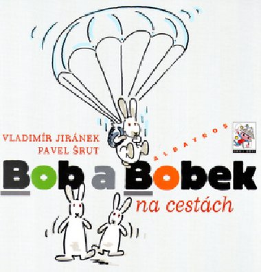 Bob a bobek na cestch - Pavel rut; Vladimr Jirnek