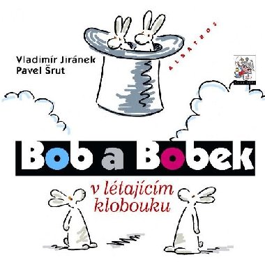 Bob a bobek v ltajcm klobouku - Pavel rut; Vladimr Jirnek
