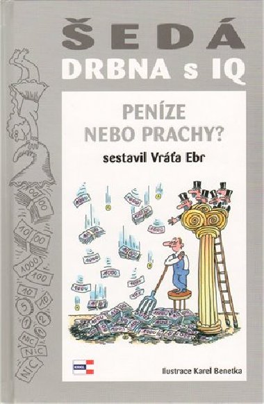 ed drbna s iq penze nebo prachy? - Vra Ebr; Karel Benetka