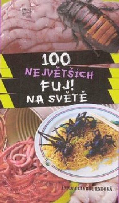 100 nejvtch fuj! na svt - Anna Claybourne